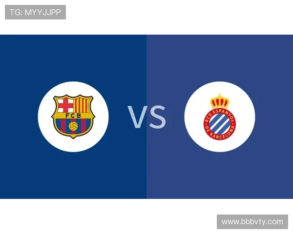 巴萨vs西班牙人直播:西甲豪门对决引爆德比之夜